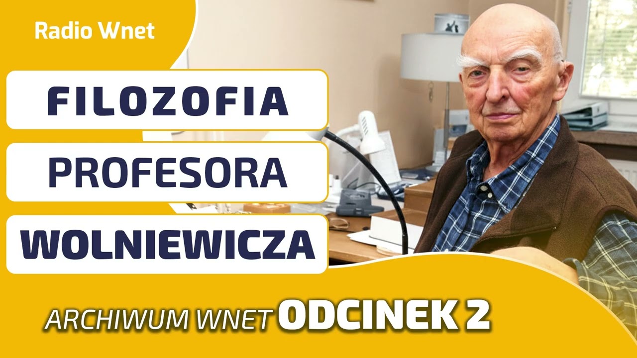 FILOZOFIA PROF. WOLNIEWICZA. Odcinek 2. Cywilizacja Zachodnia pękła. Prawa strona czy lewa?