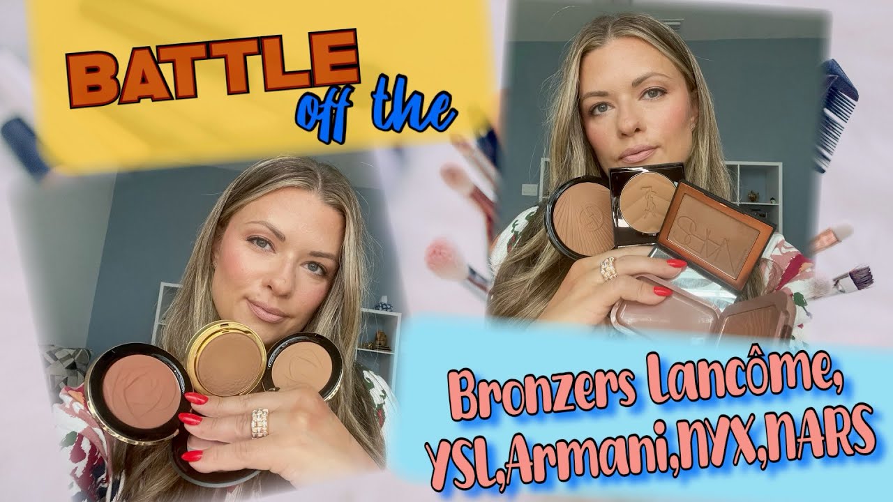 Battle of the Bronzers: Lancôme, YSL, Armani, NYX, NARS