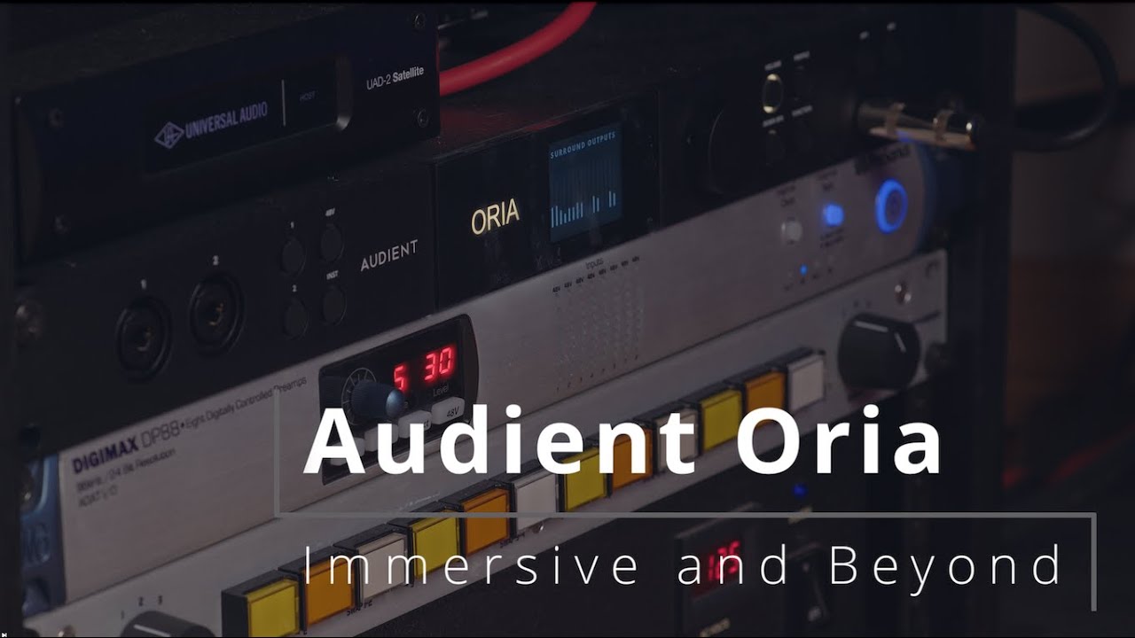 Audient Oria: Atmos Immersive and Beyond