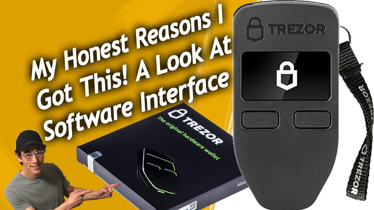 Trezor Model One, Reasons I Got This, Unboxing, Demonstrating Software Interface, Product Links