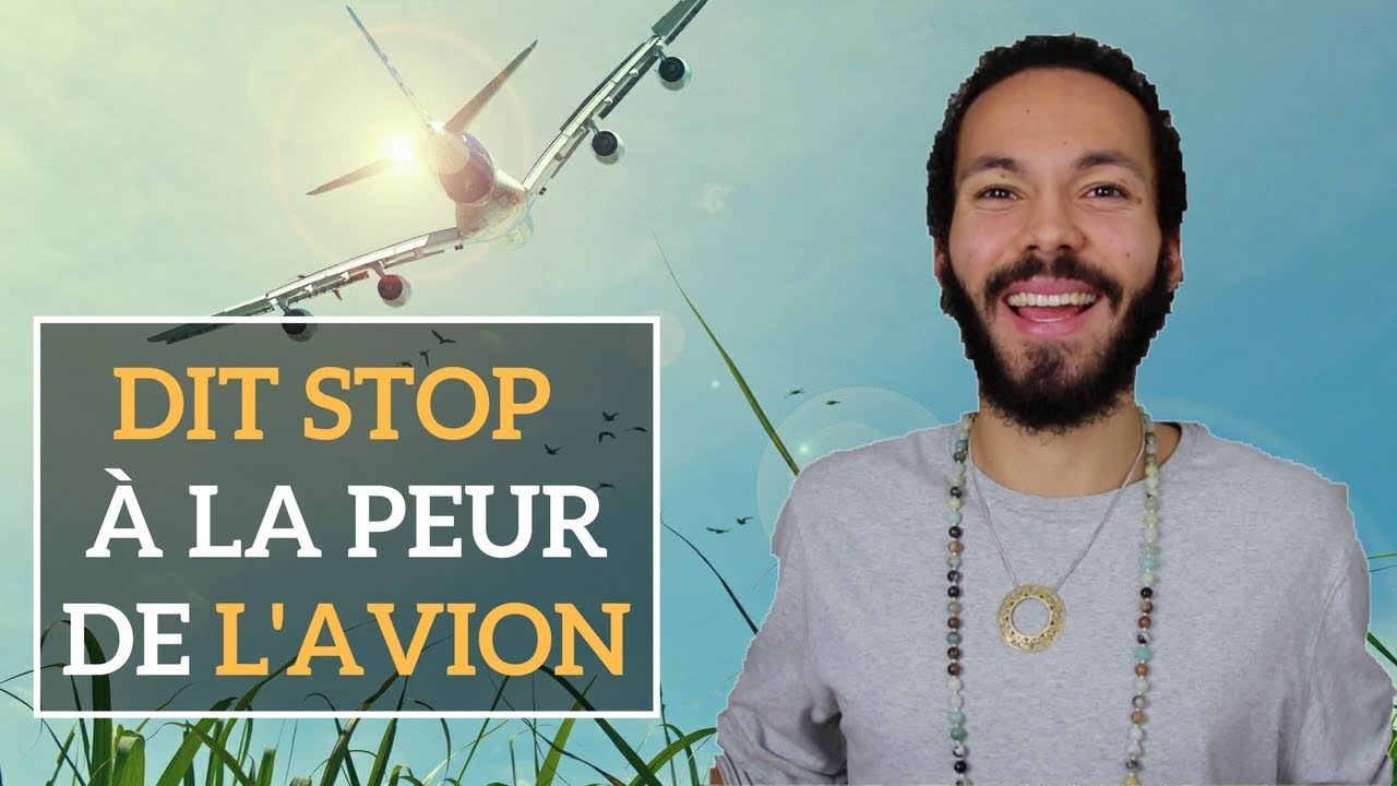Comment ne plus avoir peur de prendre l'avion
