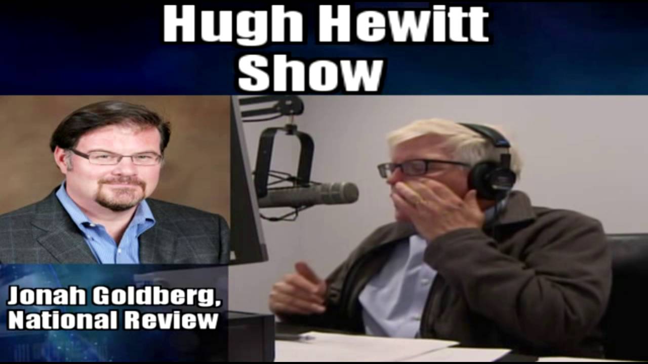 Hugh Hewitt and Jonah Goldberg Debate Racism and the Alt-right of the Republic Party