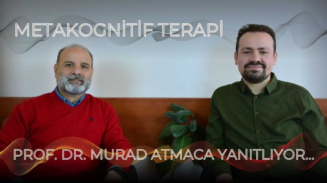 Metakognitif Terapi Nedir?