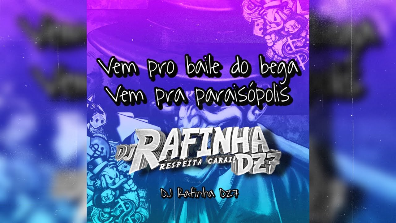 VEM PRO BAILE DO BEGA VEM PRA PARAISÓPOLIS - DJ Rafinha Dz7 [Audio Oficial] 2021