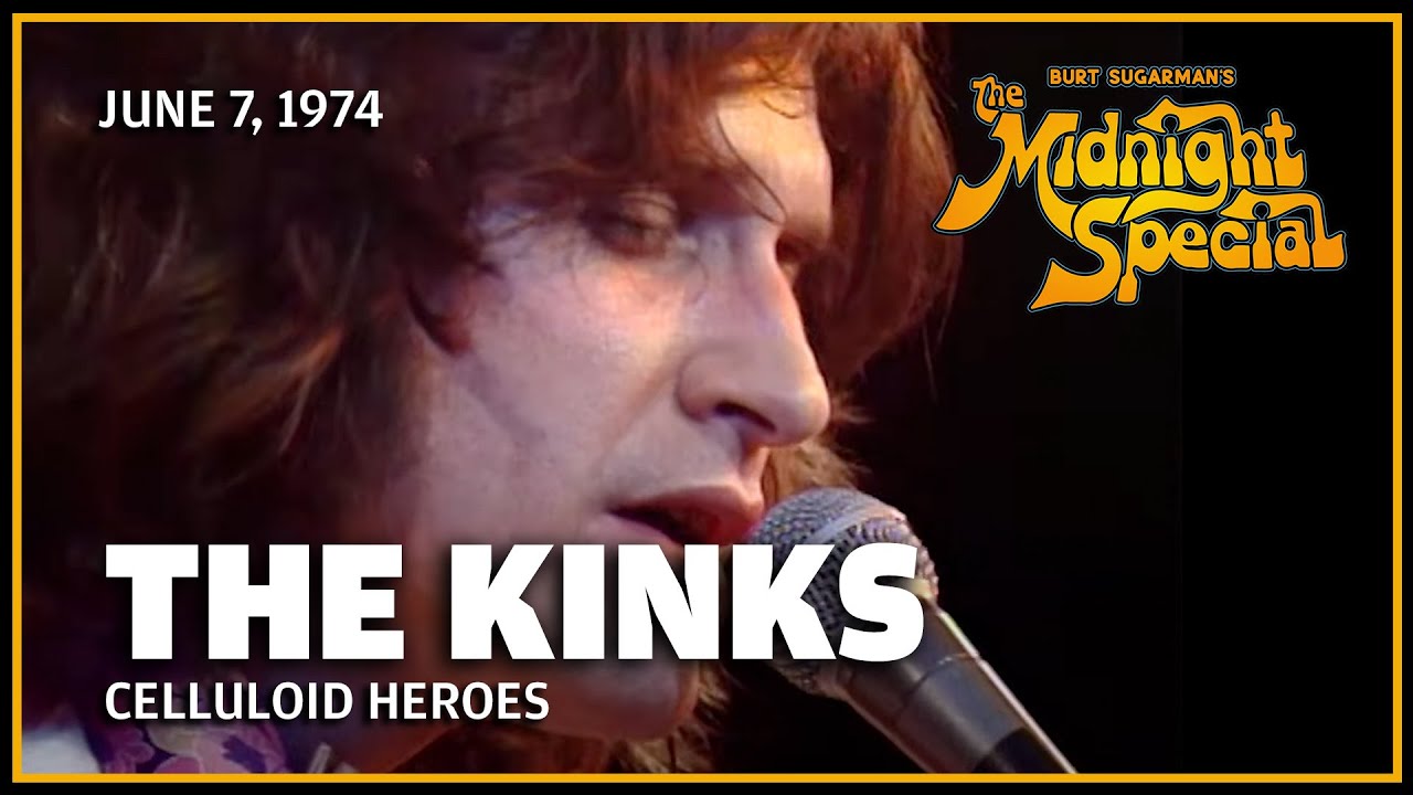 Celluloid Heroes - The Kinks | The Midnight Special