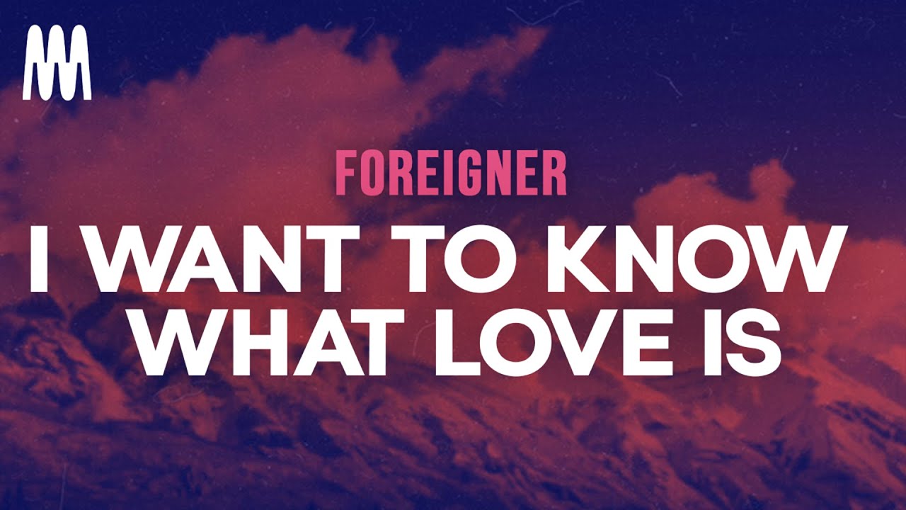 Foreigner - I Want to Know What Love Is (Letra/Lyrics)