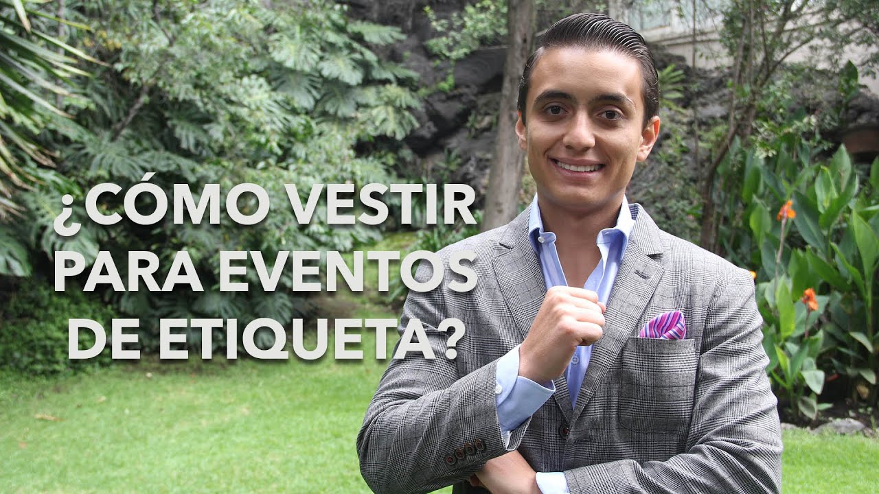 &iquest;C&oacute;mo vestir para eventos de etiqueta? | Humberto Guti&eacute;rrez