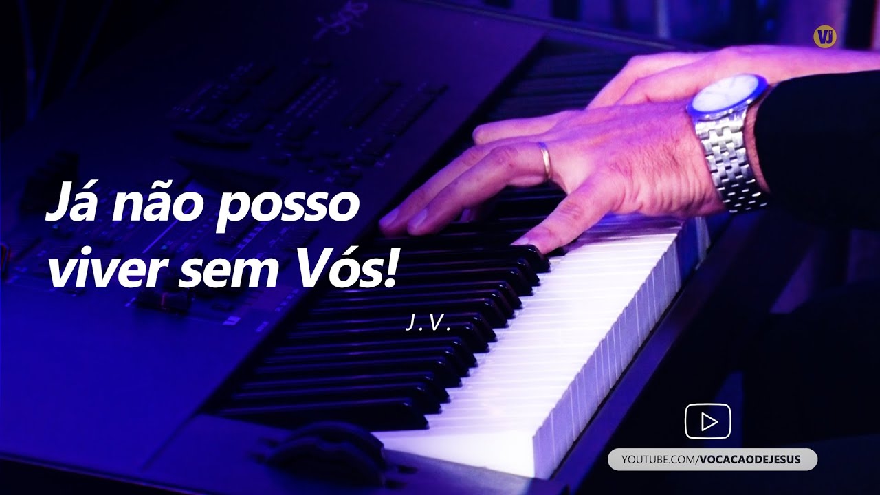 Já não posso viver sem Vós (Live Vigiai e Orai) | Música Católica | Vocação de Jesus