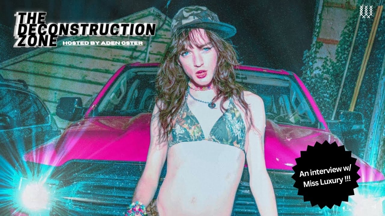 MISS LUXURY Interview - The Deconstruction Zone