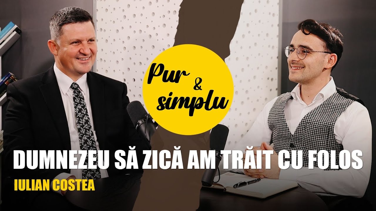 Dumnezeu să zică am trăit cu folos - Iulian  Costea - Pur si Simplu