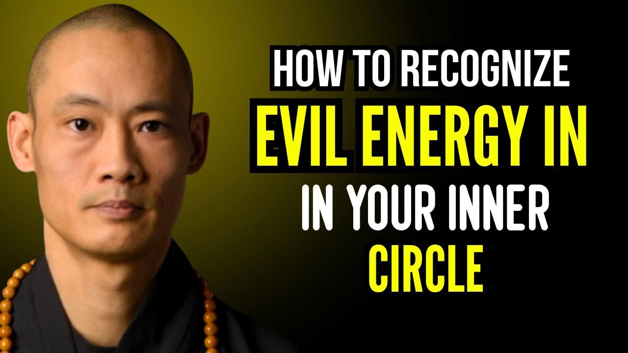 How To Recognize Evil Energy in Your Inner Circle — Shi Heng Yi Motivation