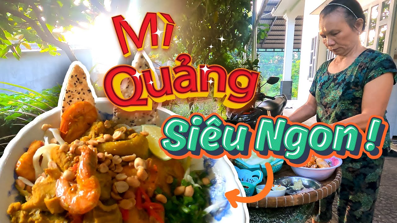 Bà Tám Bình Dương Chia Sẻ Cách Nấu MÌ QUẢNG Siêu Ngon | Cả Nhà Vào Bếp