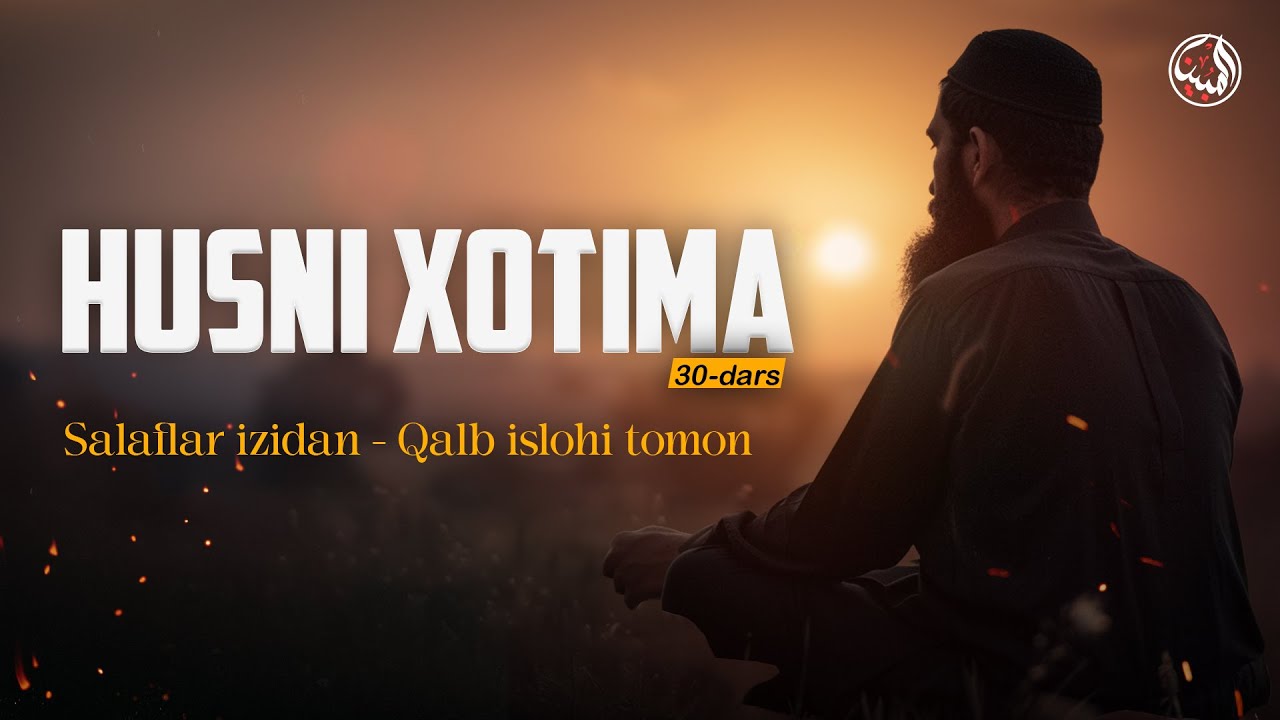 🔴 YAKUNİY 30-dars | Husni xotima | Ustoz Abdulloh Usmon