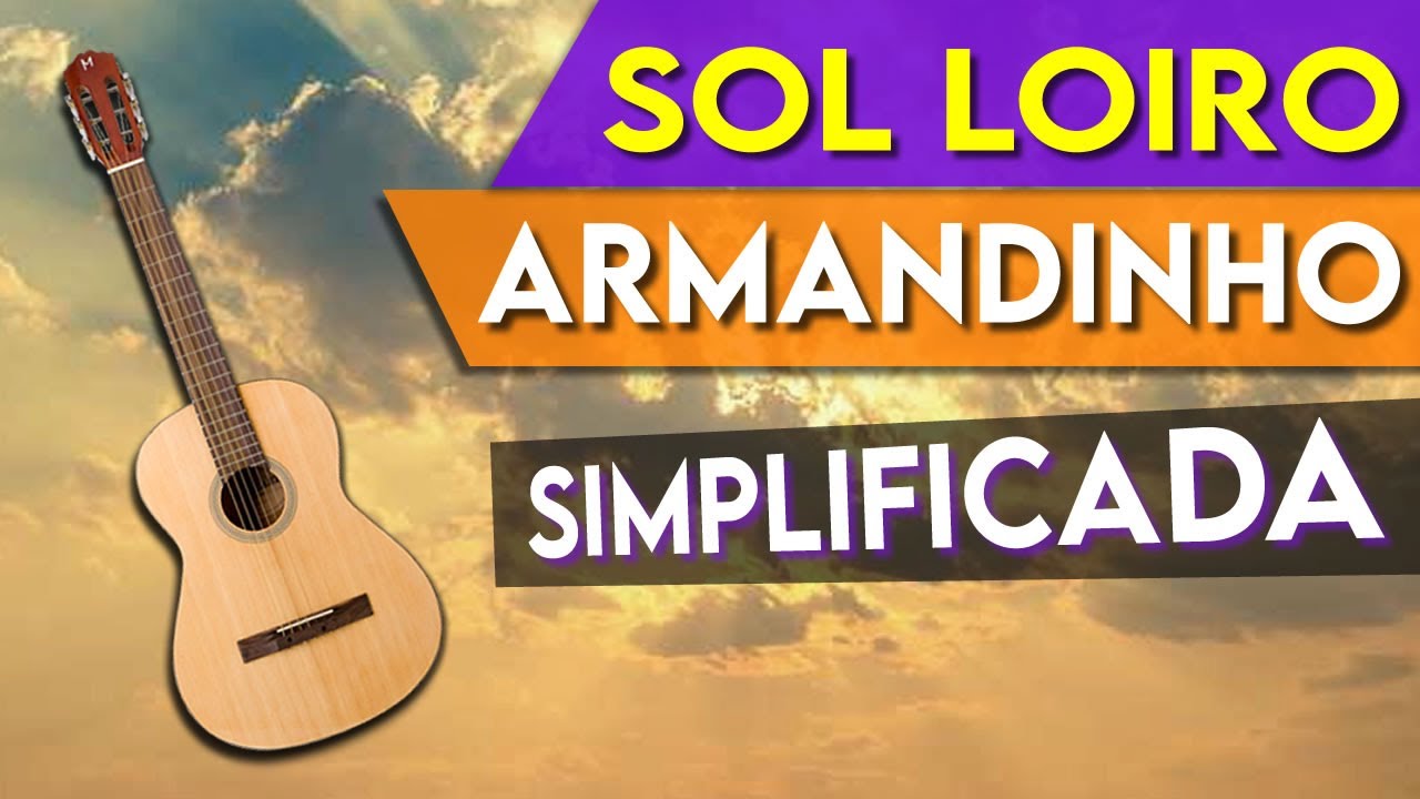 COMO tocar SOL LOIRO – ARMANDINHO no Violão – SIMPLIFICADA