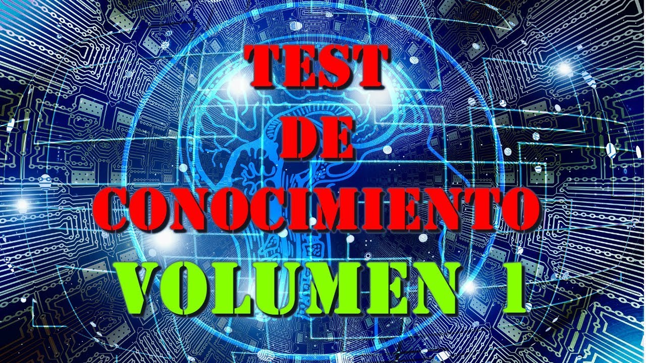 TEST de CONOCIMIENTO VOL 1, TEST de INTELIGENCIA y TEST de CULTURA GENERAL. Preguntas y Respuestas