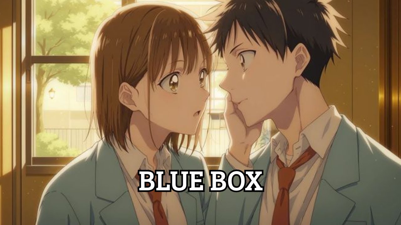 CHINATSU e TAIKI MOMENTS / BLUE BOX ANIME 「 AMV 」
