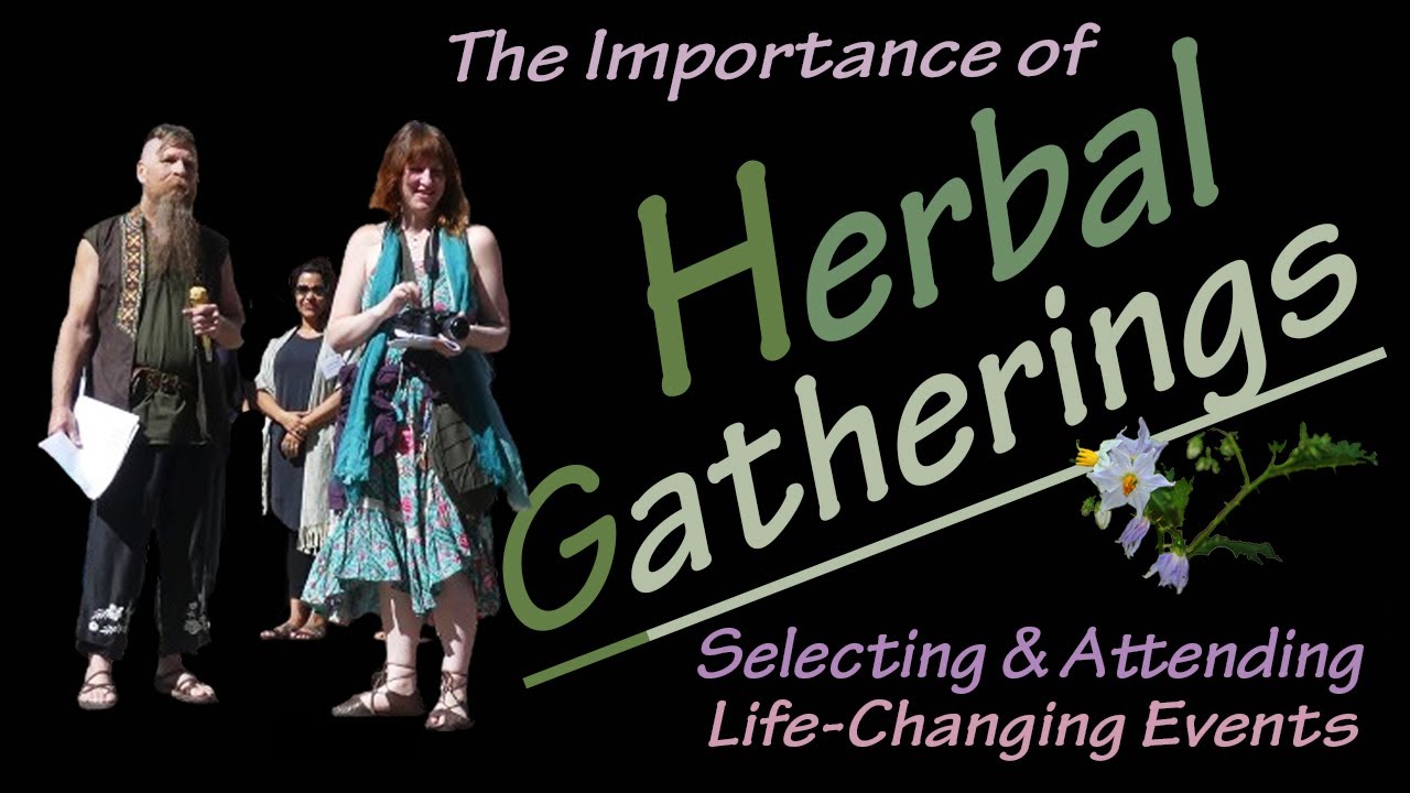 Ep. 50 | Herbal Gatherings: Selecting & Attending Life Changing Events