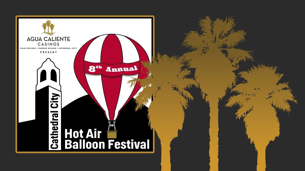 Cathedral City Hot Air Balloon Festival 2022