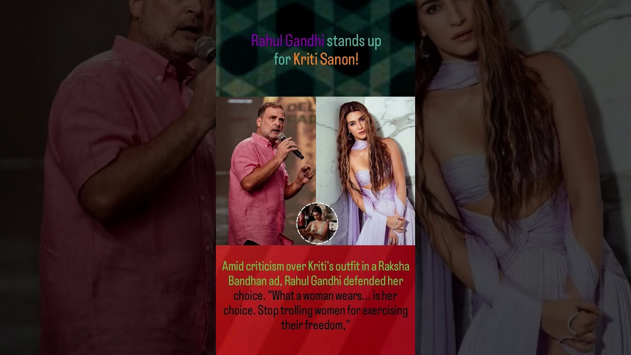 Rahul Gandhi Defends Kriti Sanon 👏 #shorts#viral#trending #foryou