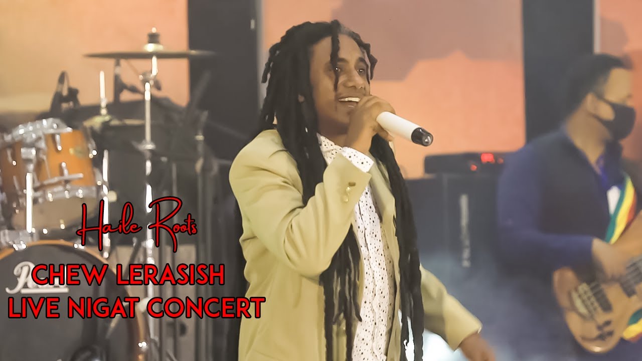 Haile Roots - Chew Lerasish - New Ethiopian Music 2020 - Live Nigat Concert