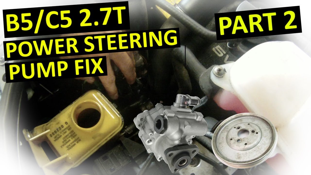 C5 A6 Power Steering Pump Fix Part 2