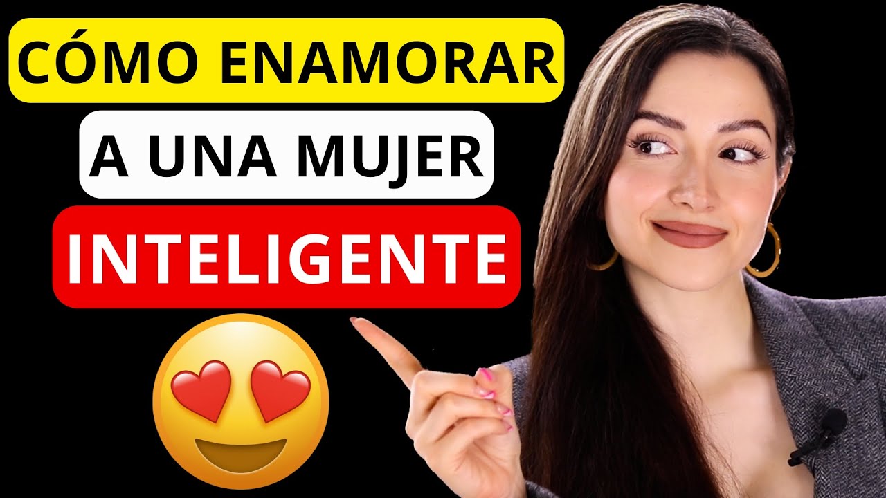 🧠 Trucos PSICOLÓGICOS para ENAMORAR a una MUJER INTELIGENTE
