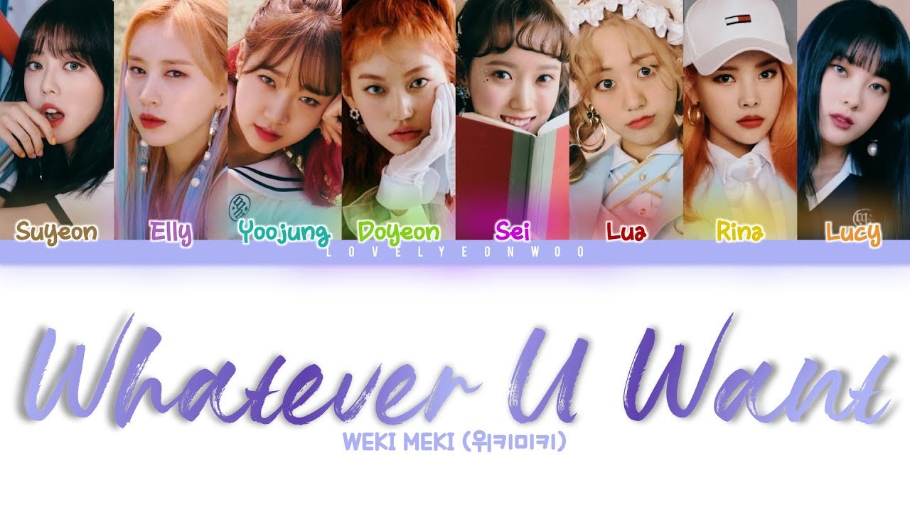 Weki Meki (위키미키) – Whatever U Want (너 하고 싶은 거 다 해) (너.하.다) Lyrics (Color Coded Han/Rom/Eng)