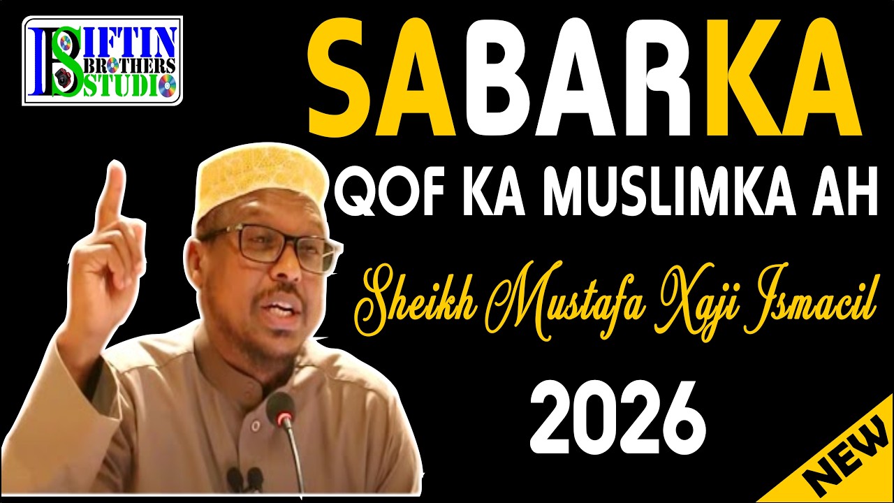 SABARKA WAQTIYADA ADAG || Sheikh Mustafa Xaji