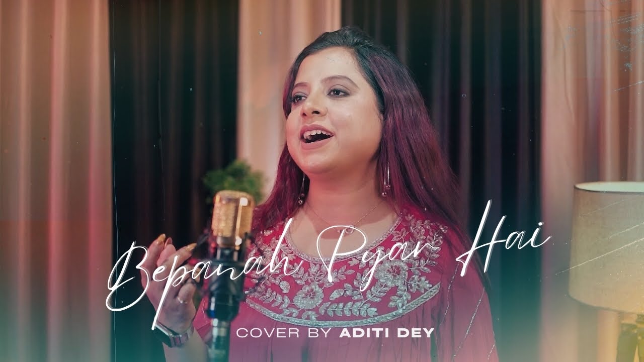 Bepanah Pyaar Hai Aaja ❤️ | Romantic Cover Song | Valentine’s Special | Aditi Dey