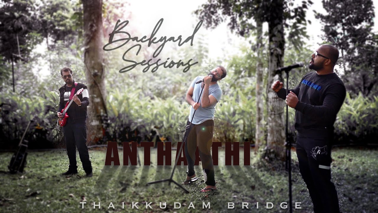 Thaikkudam Bridge | Anthaathi - 96 | Govind Vasantha | Backyard Sessions