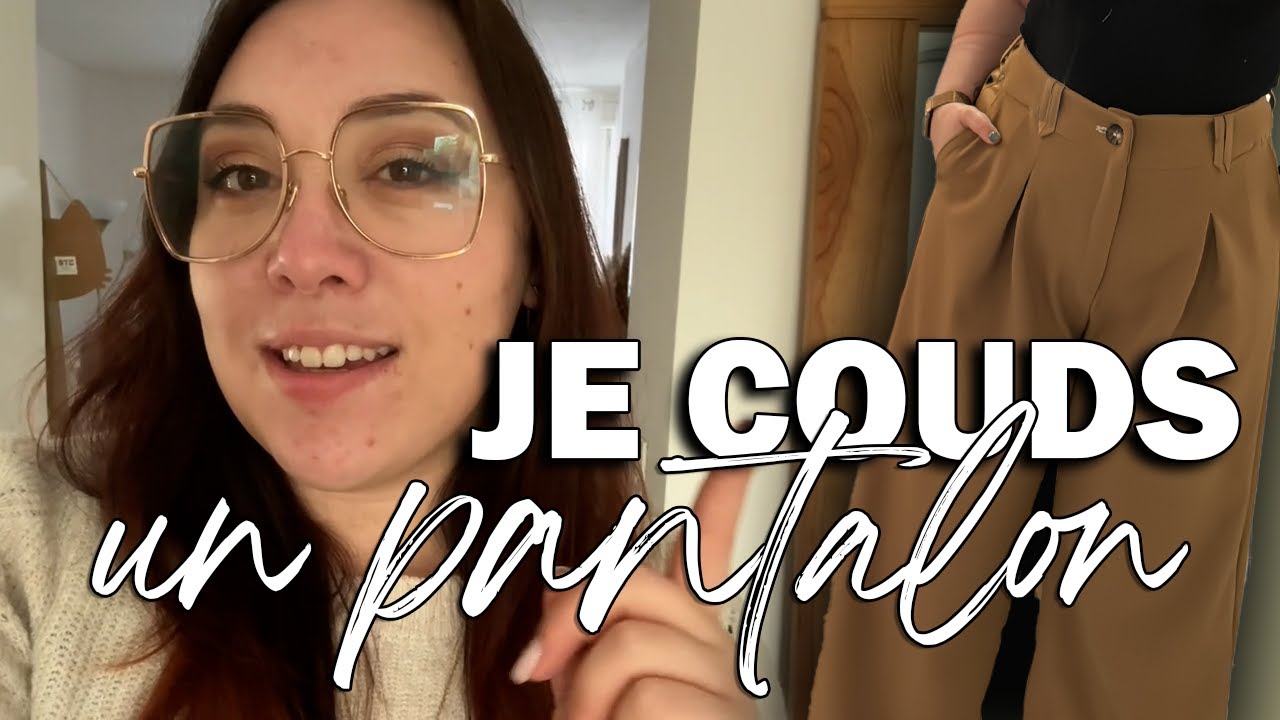 vlog - je couds un pantalon ! Toutes mes astuces de couture