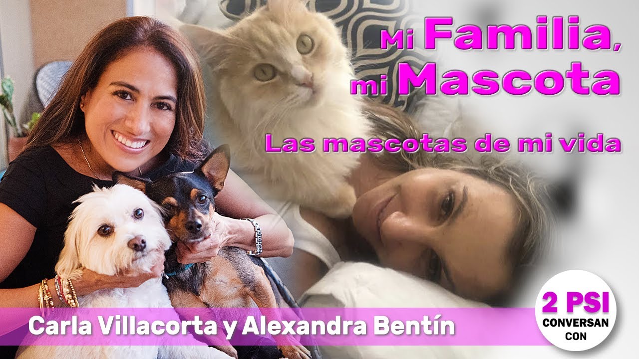 Mi Familia, mi Mascota. Psicólogas: Carla Villacorta  y Alexandra Bentín