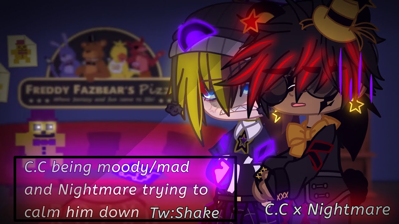 C.C being moody/mad and Nightmare trying to calm him down || Tw: Shake || Skit? || C.C x Nightmare |