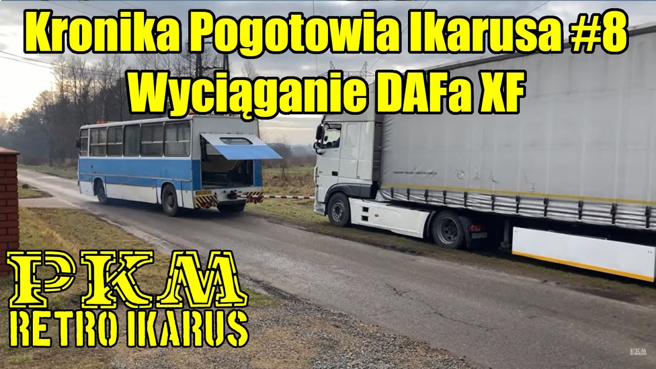 Kronika Pogotowia Ikarusa #8 - Wyciąganie DAFa XF