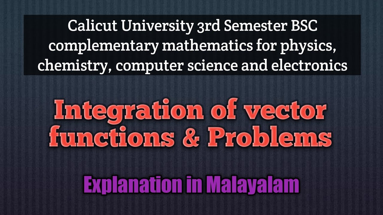 Integral of vector functions | 3rd sem BSC complementary maths | Calicut University | part 1