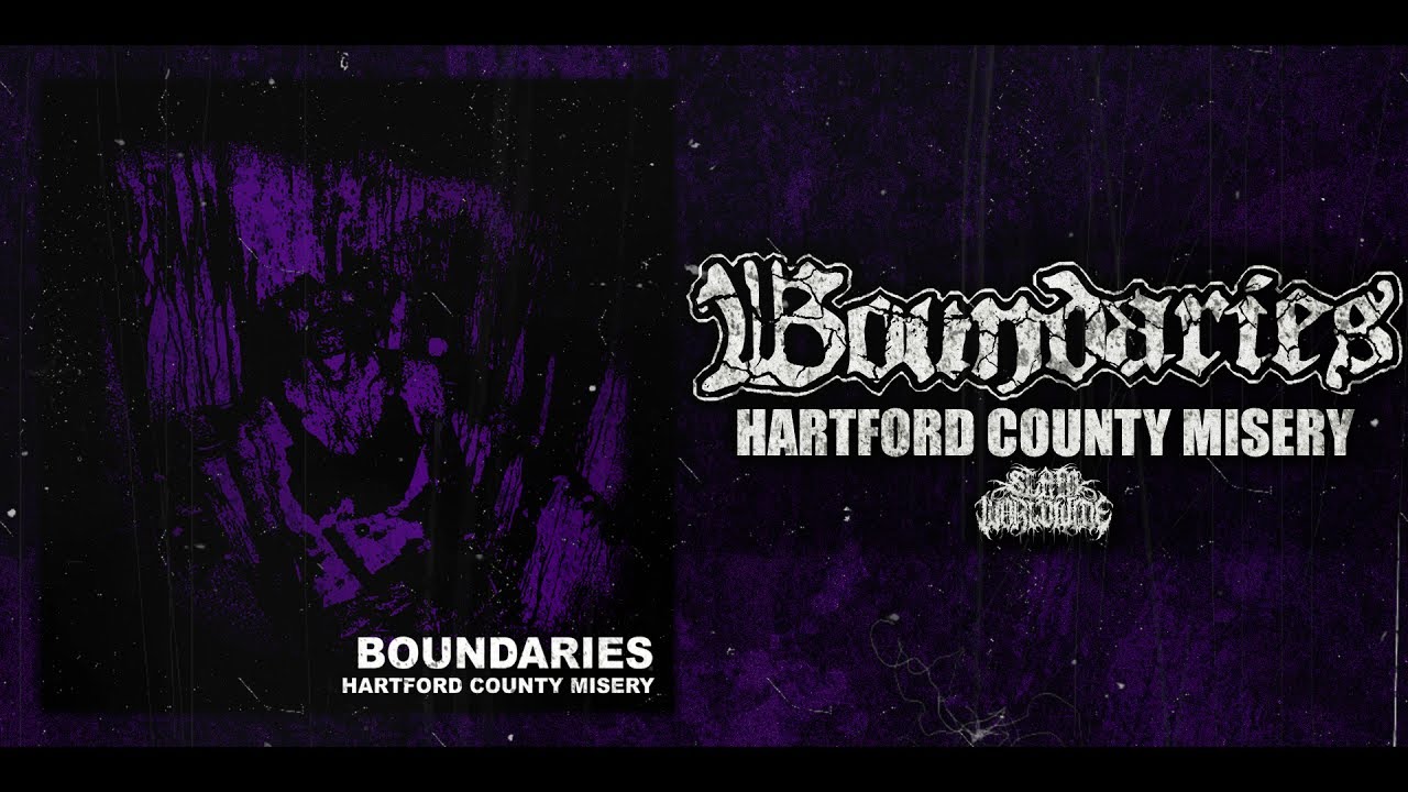 BOUNDARIES - HARTFORD COUNTY MISERY [OFFICIAL EP STREAM] (2017) SW EXCLUSIVE