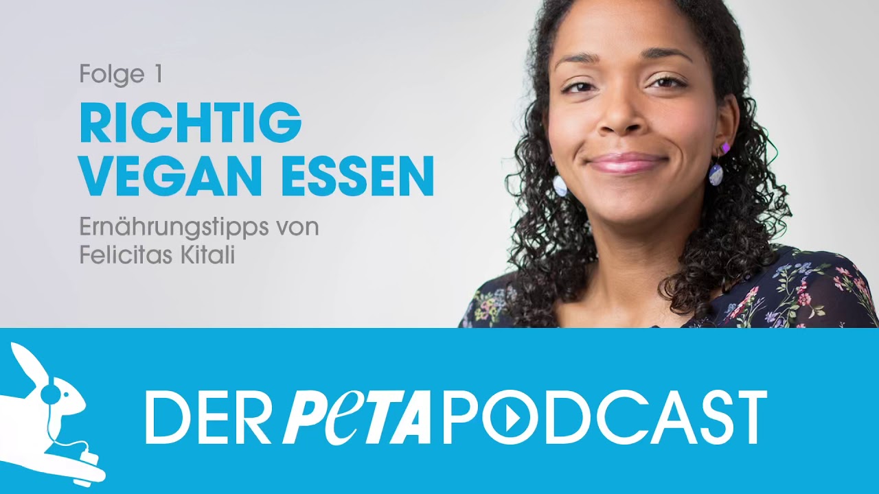 Der PETA Podcast - Folge 1 - Richtig vegan essen / PETA