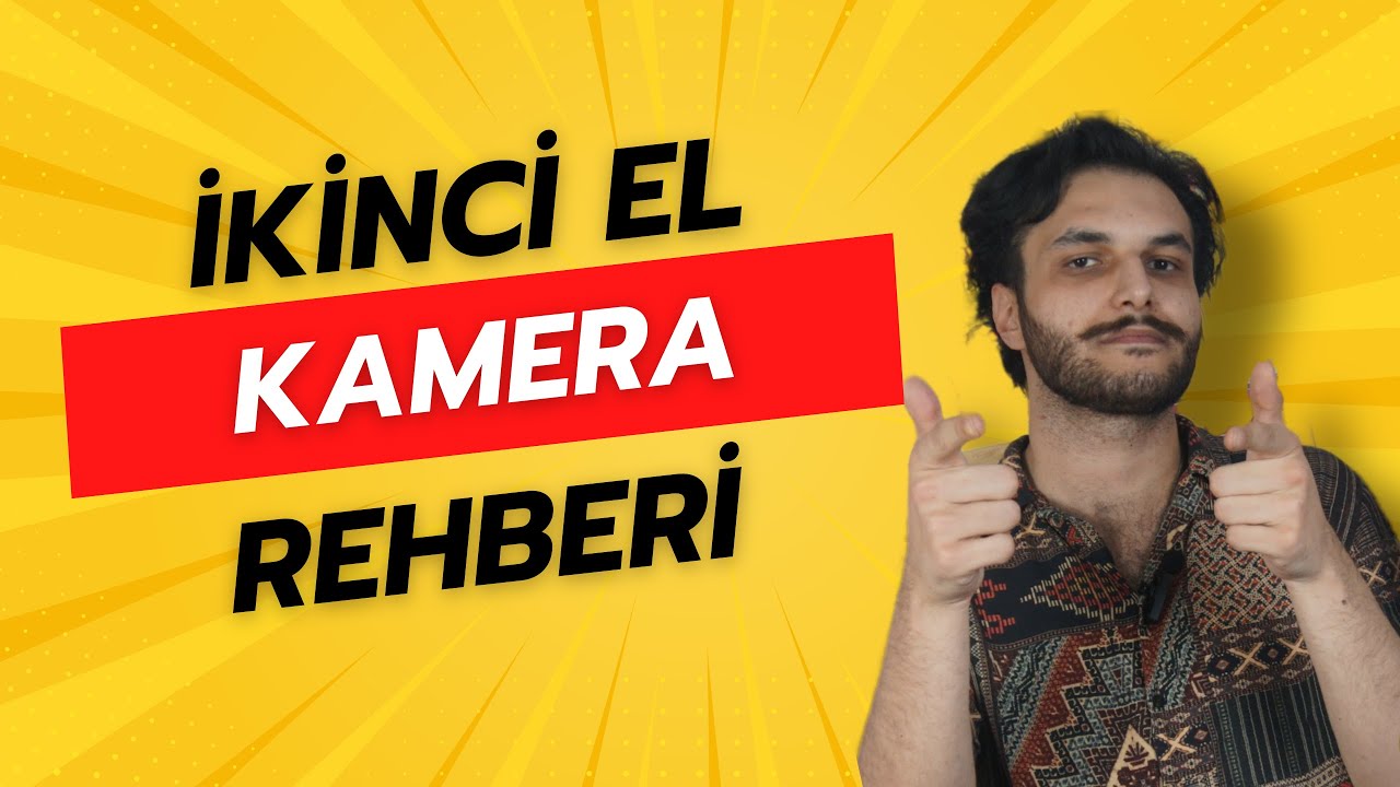 İkinci El Fotoğraf Makinesi Satın Alırken Dikkat Edilmesi Gerekenler! | Detaylı Anlatım
