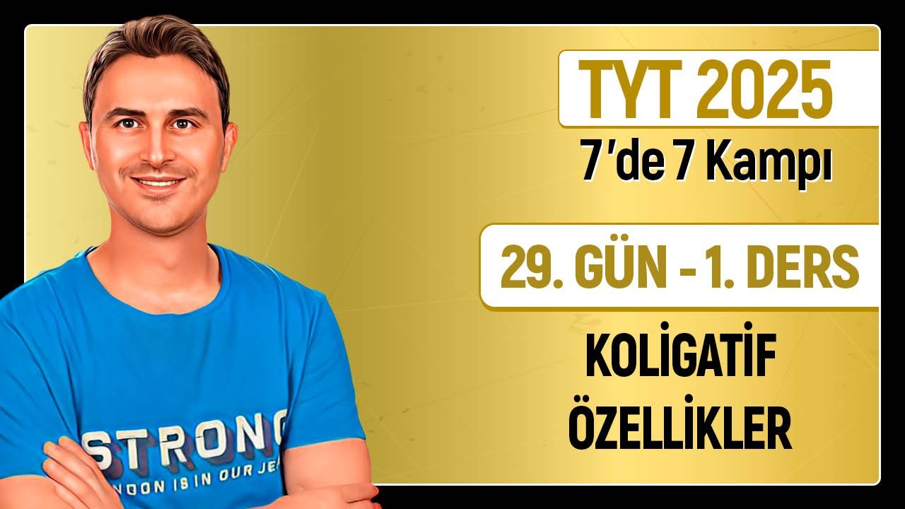 🎯KOLİGATİF ÖZELLİKLER | 29.Günün Dersi  | 10. SINIF I 34 Günde TYT Kimya Kampı | 2025