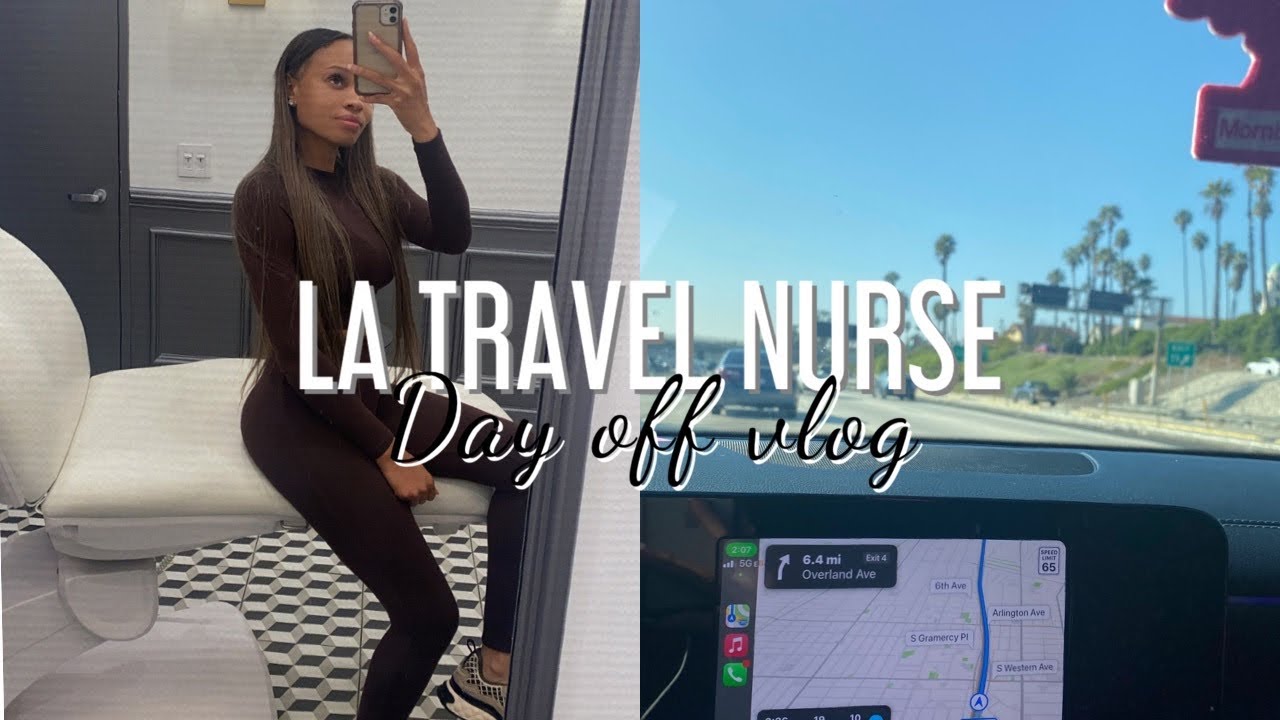 TRAVEL NURSE VLOG MY FIRST DAY OFF IN LA