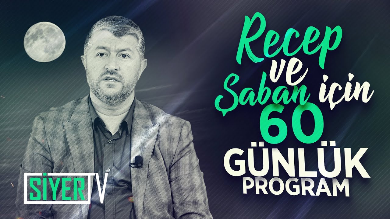 Recep ve Şaban Ayları İçin 60 Günlük Program | Muhammed Emin Yıldırım