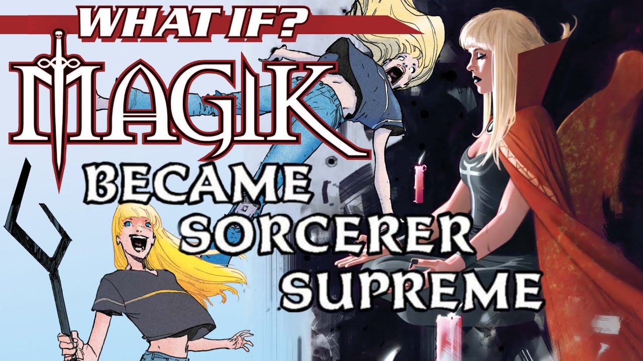 What If Magik Became Sorcerer Supreme?