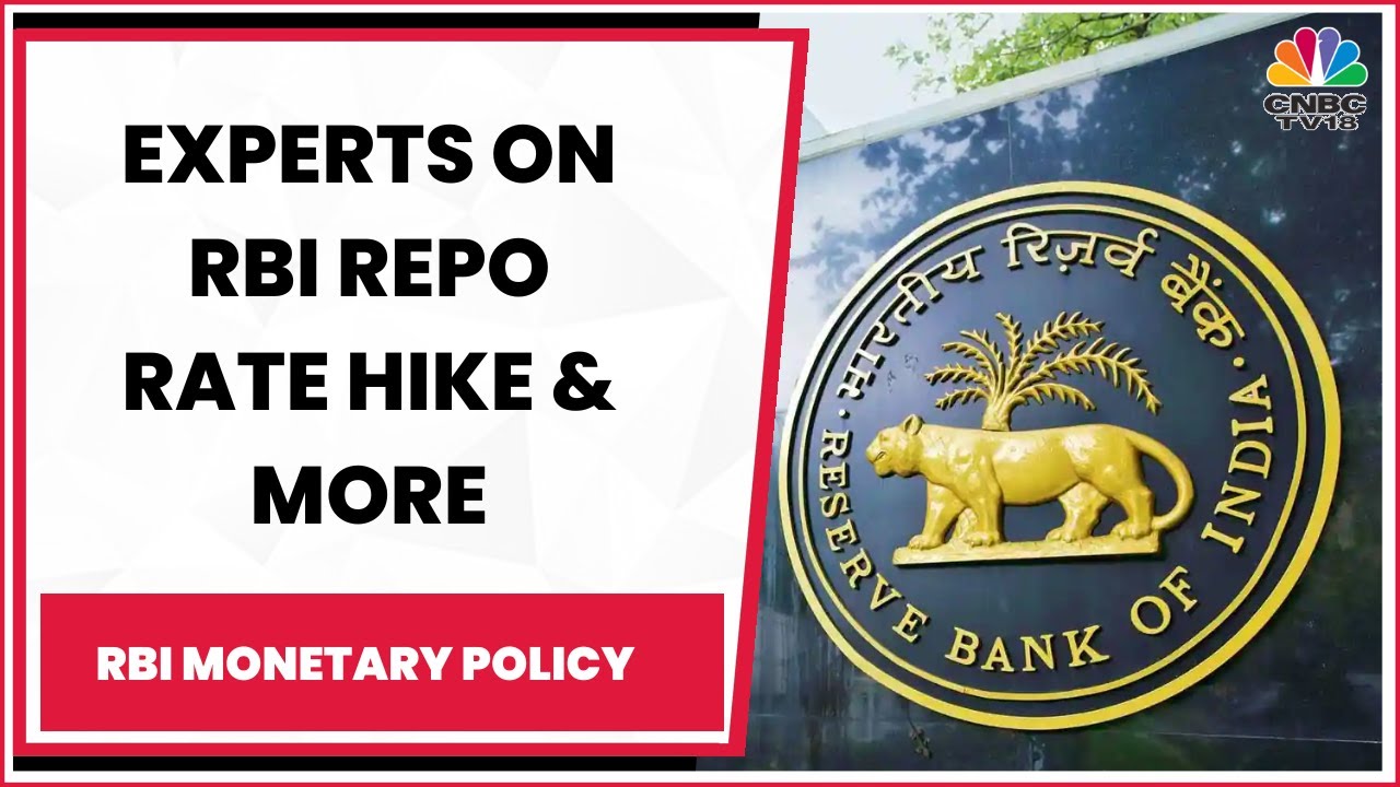 RBI Hikes Repo Rate To 6.25%, Highest Since August 2018 | Experts Share Their Thoughts On This