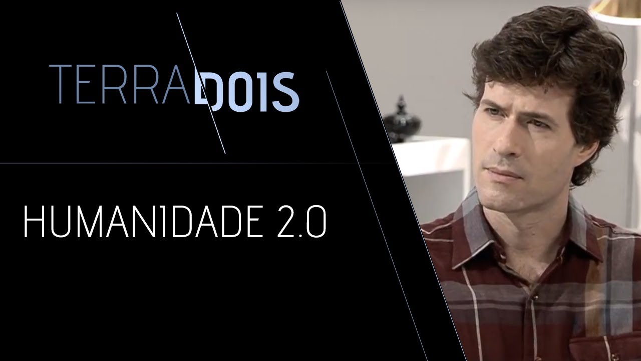 Humanidade 2.0 | TERRADOIS