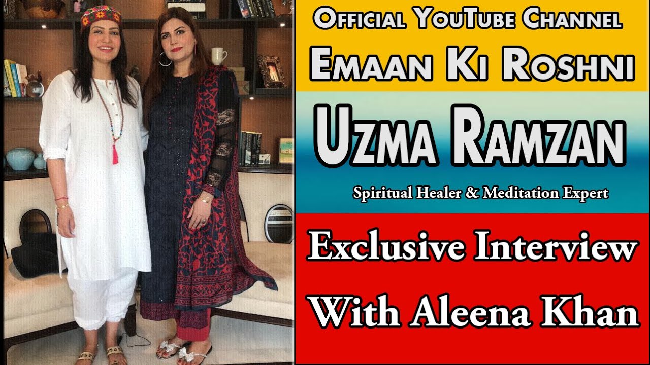 Uzma Ramzan Spiritual Healer & Meditation Expert | Exclusive interview with Aleena Khan