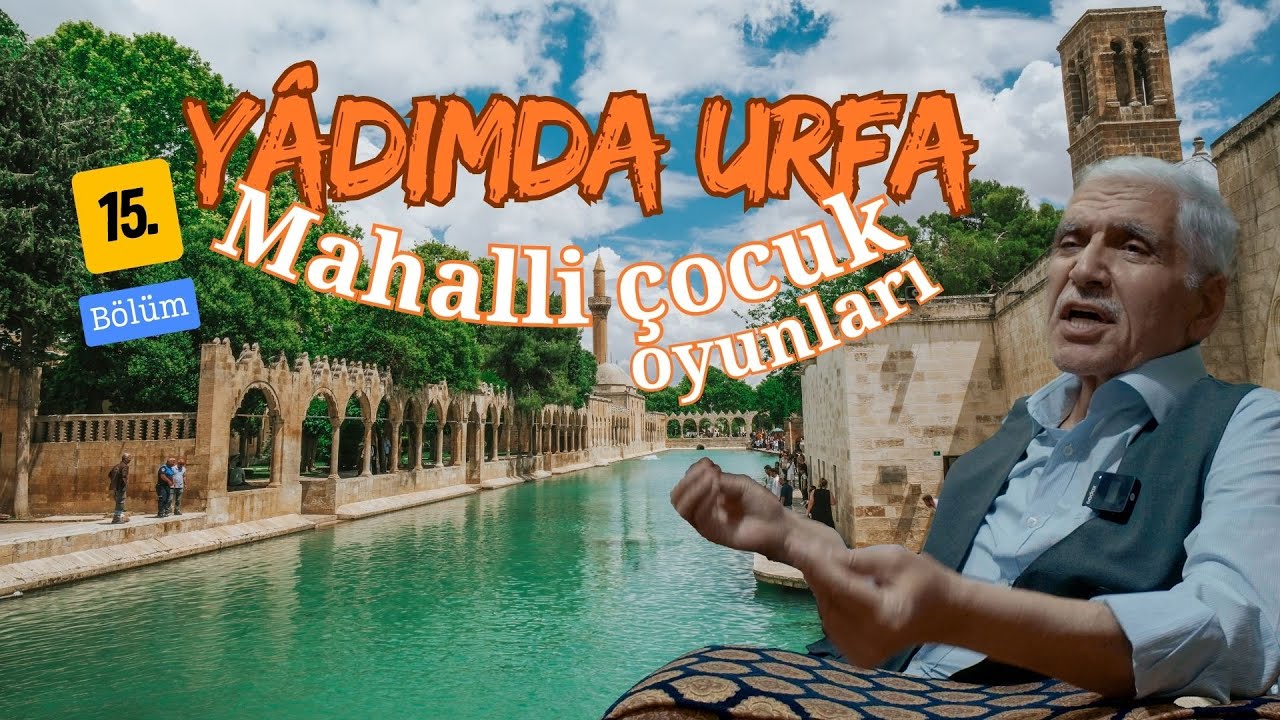 URFA'DA MAHALLİ ÇOCUK OYUNLARI / YÂDIMDA URFA  / 15. BÖLÜM-4K-/ Belgesel - Bir Eski Urfa Hikayesi
