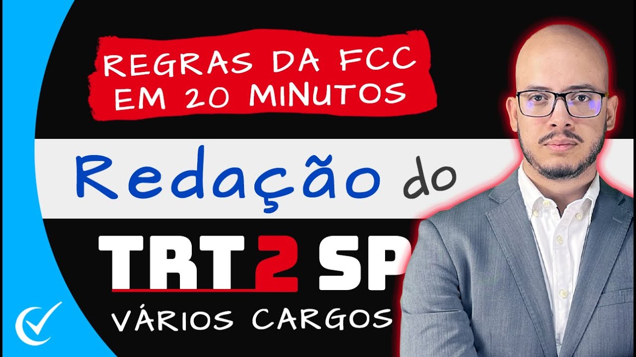 REDAÇÃO DISCURSIVA TRT 2 (SP): TUDO SOBRE TEXTO DISSERTATIVO ARGUMENTATIVO DA FCC (VÁRIOS CARGOS)