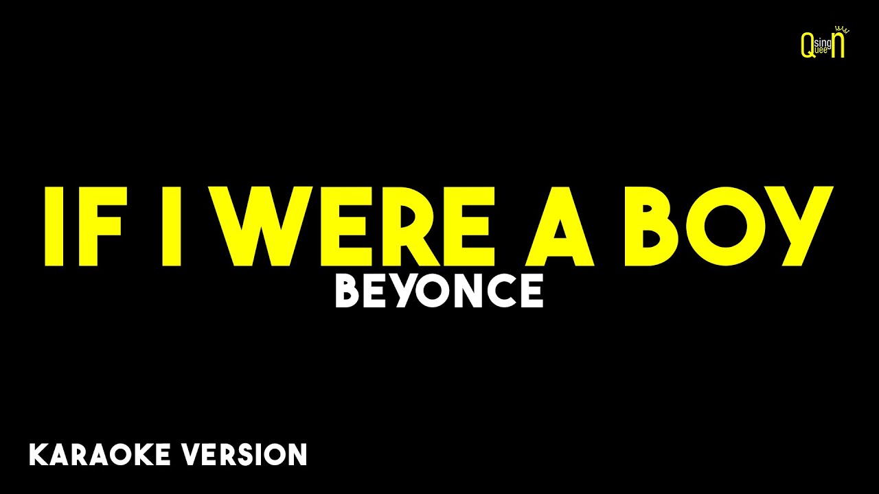 If I Were A Boy - Beyonce ( Karaoke Version )