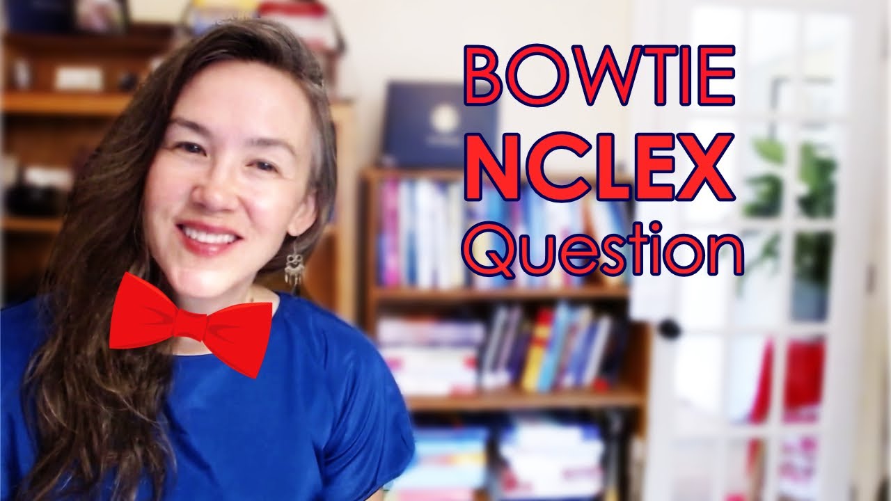 How to answer a Bowtie NGN NCLEX question | Nursing