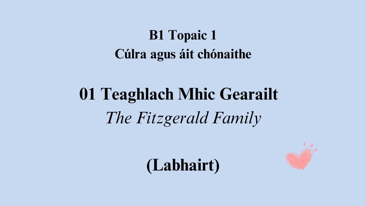 B1 1-01 Teaghlach Mhic Gearailt - The Fitzgerald Family